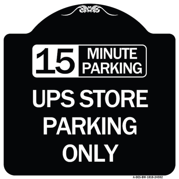 15 Minutes Parking Ups Store Parking Heavy-Gauge Aluminum Sign, 18" x 18", BW-1818-24592